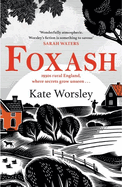 Foxash: 'A wonderfully atmospheric and deeply unsettling novel' Sarah Waters