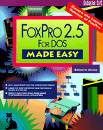 FoxPro 2.5 for DOS Made Easy