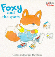 Foxy and the Spots - Hawkins, Colin, and Hawkins, Jacqui