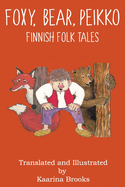 Foxy, Bear, Peikko Finnish Folk Tales