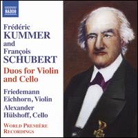 Frdric Kummer and Franois Schubert: Duos for Violin and Cello - Alexander Hlshoff (cello); Friedemann Eichhorn (violin)