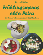 Fr?hlingsmenus alla Petra: 33 leckere Rezepte zum Nachkochen