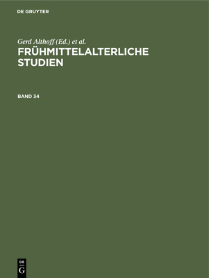 Fr?hmittelalterliche Studien. Band 34 - Althoff, Gerd (Editor), and Keller, Hagen (Editor), and Meier, Christel (Editor)