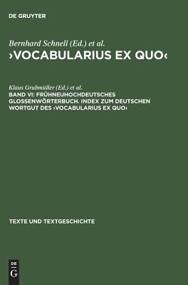 Fr?hneuhochdeutsches Glossenwrterbuch. Index Zum Deutschen Wortgut Des >Vocabularius Ex Quo - Grubm?ller, Klaus (Editor), and Stock, Markus (Editor)