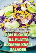 Fr?n Blokblad Till Platta: Blomma Kraft Salader