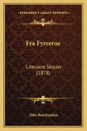 Fra Fyrrerne: Literaere Skizzer (1878)