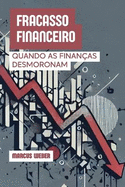 Fracasso Financeiro: Quando as Finan?as Desmoronam