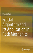 Fractal Algorithm and Its Application in Rock Mechanics