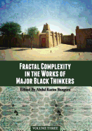 Fractal Complexity in the Works of Major Black Thinkers, Volume Three