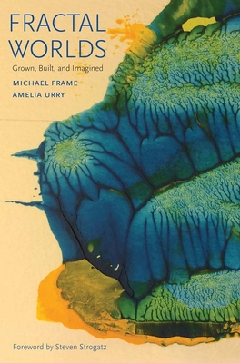Fractal Worlds: Grown, Built, and Imagined - Frame, Michael, Prof., and Urry, Amelia