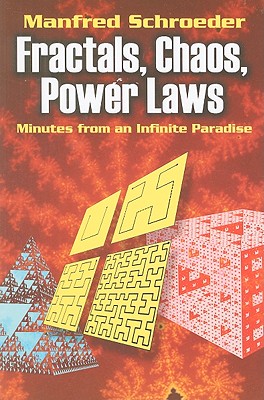 Fractals, Chaos, Power Laws: Minutes from an Infinite Paradise - Schroeder, Manfred