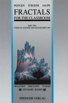 Fractals for the Classroom: Part Two: Complex Systems and Mandelbrot Set - Peitgen, Heinz-Otto, and Jurgens, Hartmut, and Saupe, Dietmar