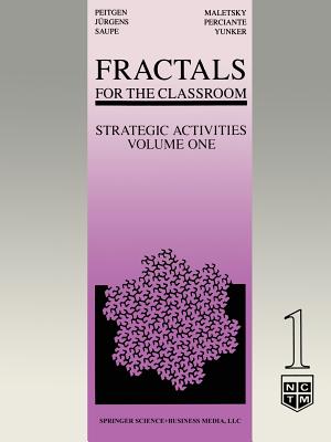 Fractals for the Classroom: Strategic Activities Volume One - Peitgen, Heinz-Otto, and Jrgens, Hartmut, and Saupe, Dietmar