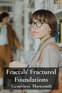 Fractals' Fractured Foundations: Exploring Self-Similarity And Its Ramifications In Number Theory