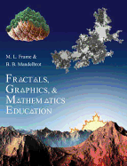 Fractals, Graphics, and Mathematics Education - Frame, Michael, Prof., and Mandelbrot, Benoit