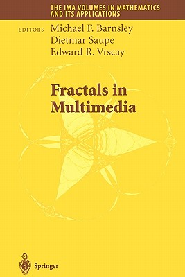 Fractals in Multimedia - Barnsley, Michael F. (Editor), and Saupe, Dietmar (Editor), and Vrscay, Edward R. (Editor)