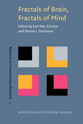 Fractals of Brain, Fractals of Mind: In search of a symmetry bond - Mac Cormac, Earl (Editor), and Stamenov, Maxim I. (Editor)