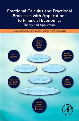 Fractional Calculus and Fractional Processes with Applications to Financial Economics: Theory and Application - Fallahgoul, Hasan, and Focardi, Sergio, and Fabozzi, Frank