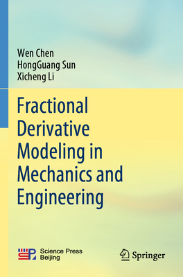 Fractional Derivative Modeling in Mechanics and Engineering - Chen, Wen, and Sun, HongGuang, and Li, Xicheng