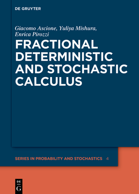 Fractional Deterministic and Stochastic Calculus - Ascione, Giacomo, and Mishura, Yuliya, and Pirozzi, Enrica