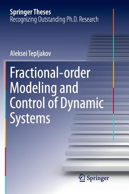 Fractional-Order Modeling and Control of Dynamic Systems - Tepljakov, Aleksei