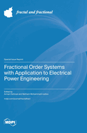 Fractional Order Systems with Application to Electrical Power Engineering