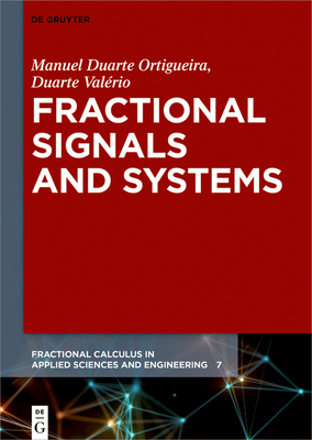 Fractional Signals and Systems - Ortigueira, Manuel Duarte, and Valrio, Duarte