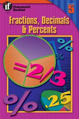 Fractions, Decimals & Percents Homework Booklet, Grade 5 - Miles Moran, Andrea, and Instructional Fair (Creator)