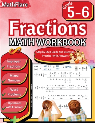 Fractions Math Workbook 5th and 6th Grade: Fractions Workbook Grade 5-6, Operations with Fractions, Simplify Fractions, Mixed Numbers, Word Problems - Publishing, Mathflare