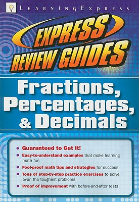 Fractions, Percentages, & Decimals - Learning Express LLC (Creator)