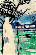 Fracture Feminism: The Politics of Impossible Time in British Romanticism