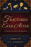 Fractured Ever After: A Collection of Fairy Tale Retellings