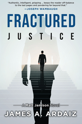 Fractured Justice - Ardaiz, James A