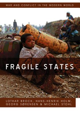 Fragile States - Brock, Lothar, and Holm, Hans-Henrik, and Sorenson, Georg