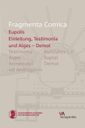 Fragmenta Comica - Eupolis: Testimonia and Aiges - Demoi (Frr. 1-146)