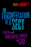 Fragmentation of a Sect: Schism in the Worldwide Church of God