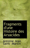 Fragments D'Une Histoire Des Arsacides