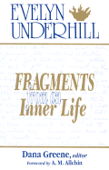 Fragments from an Inner Life: The Notebooks of Evelyn Underhill