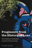 Fragments from the History of Loss: The Nature Industry and the Postcolony