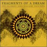 Fragments of a Dream - John Williams / Inti-Illimani / Paco Pea