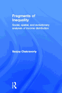 Fragments of Inequality: Social, Spatial and Evolutionary Analyses of Income Distribution