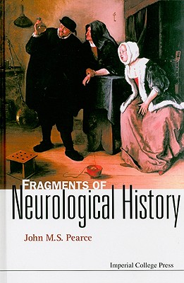 Fragments of Neurological History - Pearce, John M S