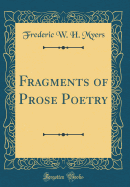 Fragments of Prose Poetry (Classic Reprint)