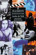 Fragments: Portraits from the Inside - Toth, Andre De, and De Toth, Andre, and Scorsese, Martin, Professor (Foreword by)