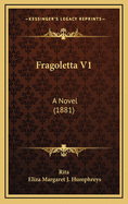 Fragoletta V1: A Novel (1881)