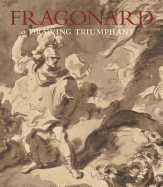 Fragonard: Drawing Triumphant