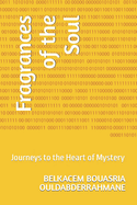 Fragrances of the Soul: Journeys to the Heart of Mystery