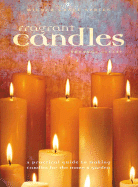 Fragrant Candles: A Practical Guide to Making Candles for the Home & Garden - Cleary, Rhondda