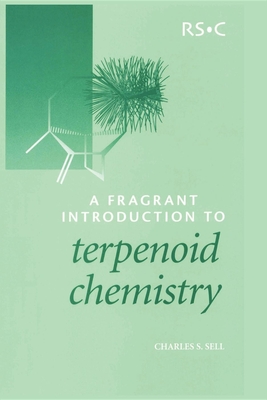 Fragrant Introduction to Terpenoid Chemistry - Sell, Charles S