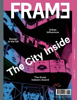 Frame, Issue 84: The City Inside: The Great Indoors Award - Thiemann, Robert (Editor)